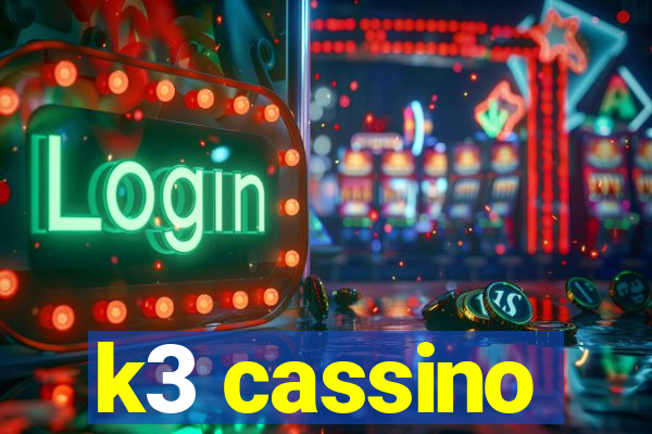 k3 cassino